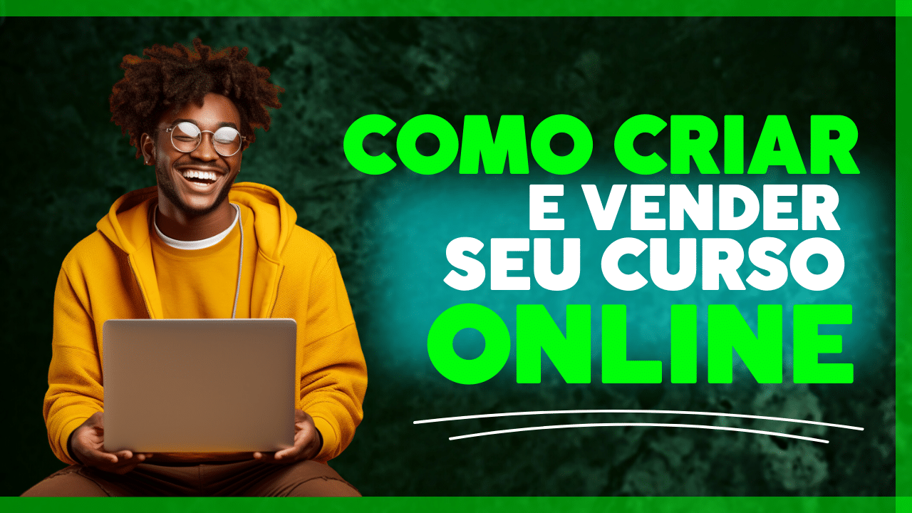 Criando e Vendendo Cursos Online